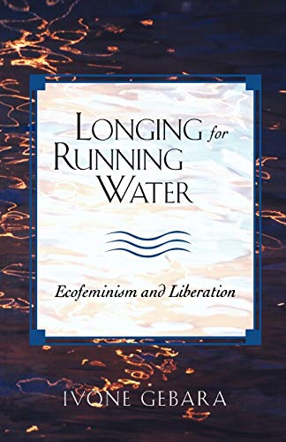Longing For Running Water Ecofeminism And Liberation (biblical Reflections On M [Paperback]