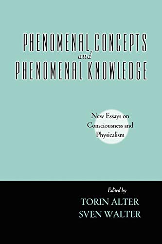 Phenomenal Concepts and Phenomenal Knowledge New Essays on Consciousness and Ph [Paperback]