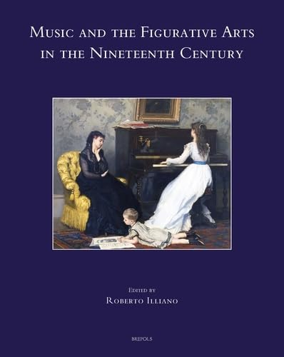 Music and the Figurative Arts in the Nineteenth Century [Hardcover]