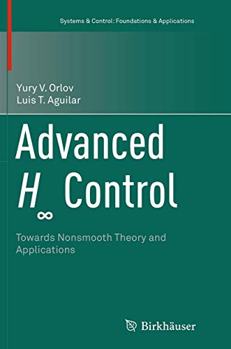 Advanced H Control Towards Nonsmooth Theory and Applications [Paperback]