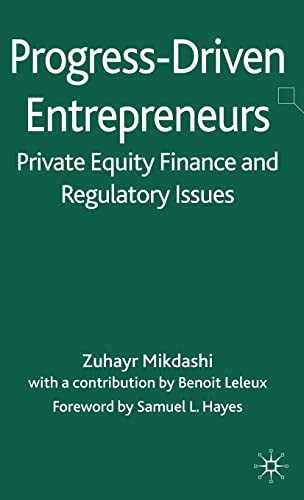 Progress-Driven Entrepreneurs, Private Equity Finance and Regulatory Issues [Hardcover]