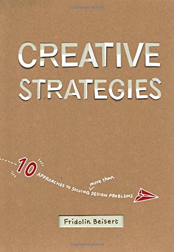 Creative Strategies 10 approaches to solving design problems [Paperback]