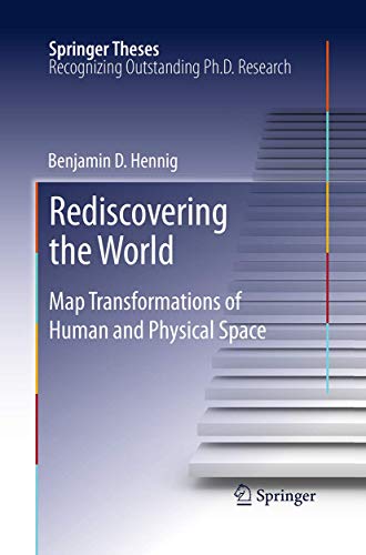 Rediscovering the World Map Transformations of Human and Physical Space [Paperback]