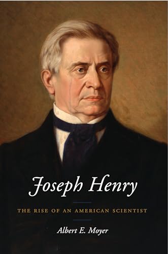 Joseph Henry The Rise of an American Scientist [Paperback]