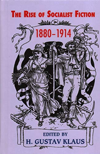 The Rise of Socialist Fiction 1880-1914 [Hardcover]