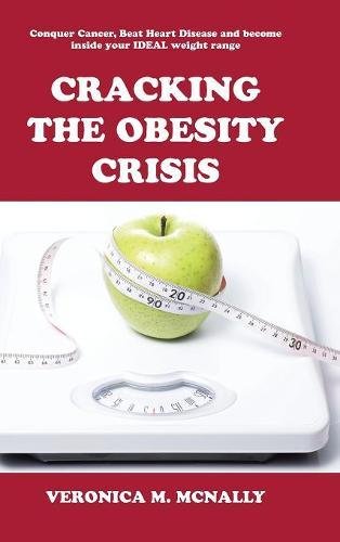 Cracking The Obesity Crisis [Hardcover]