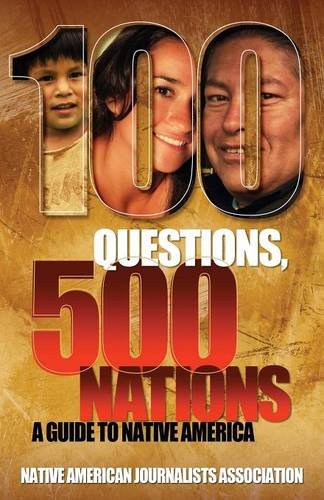 100 Questions, 500 Nations A Guide To Native America [Paperback]