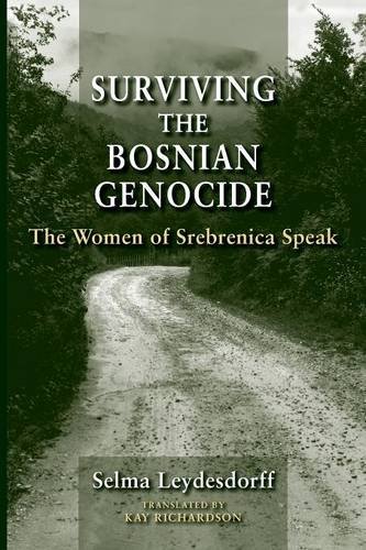 Surviving the Bosnian Genocide The Women of Srebrenica Speak [Paperback]