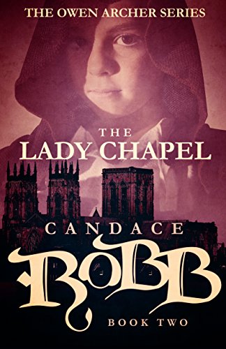 The Lady Chapel The Owen Archer Series - Book Two [Paperback]