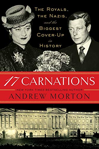 17 Carnations The Royals, the Nazis, and the Biggest Cover-Up in History [Paperback]