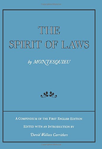 The Spirit of Laws A Compendium of the First English Edition [Paperback]