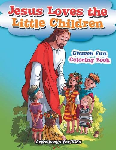 Jesus Loves the Little Children Church Fun Coloring Book [Paperback]