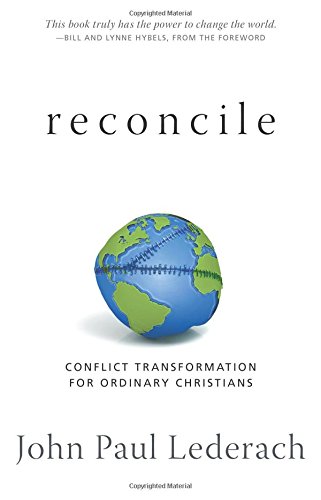 Reconcile Conflict Transformation for Ordinary Christians [Paperback]