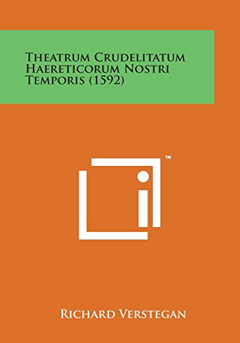 Theatrum Crudelitatum Haereticorum Nostri Temporis (1592) [Paperback]