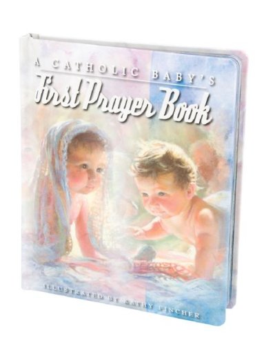 Catholic's Baby's First Prayer Book [Unknown]