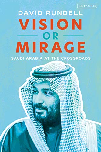 Vision or Mirage Saudi Arabia at the Crossroads [Hardcover]
