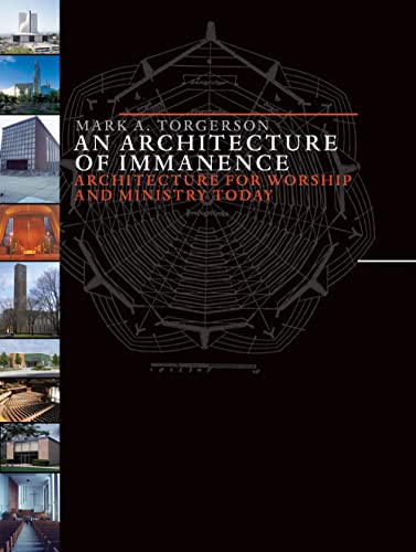 An Architecture Of Immanence Architecture For Worship And Ministry Today [Paperback]