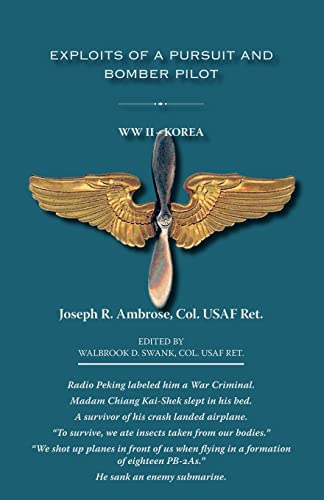 Exploits Of A Pursuit And Bomber Pilot Wwii - Korea [Paperback]