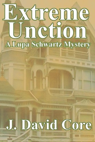 Extreme Unction  A Lupa Schwartz Mystery [Paperback]