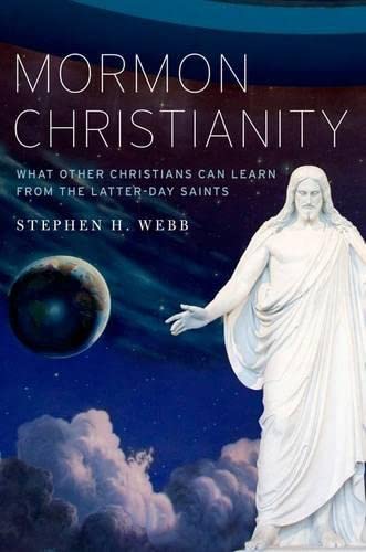 Mormon Christianity What Other Christians Can Learn From the Latter-day Saints [Hardcover]
