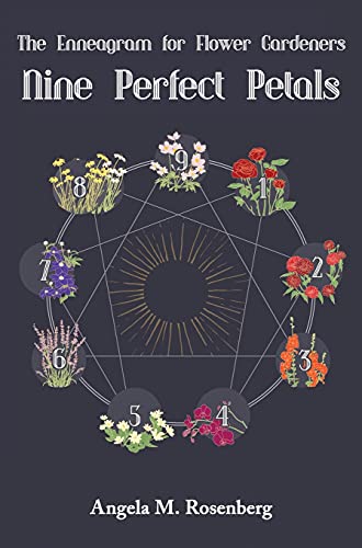 Nine Perfect Petals  The Enneagram for Flower Gardeners [Hardcover]