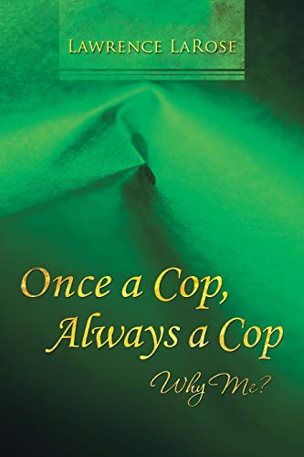 Once a Cop, Always a Cop  Why Me [Paperback]