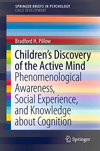 Childrens Discovery of the Active Mind Phenomenological Awareness, Social Expe [Paperback]