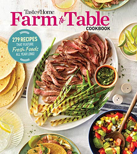 Taste of Home Farm to Table Cookbook 279 Recipes that Make the Most of the Seas [Paperback]