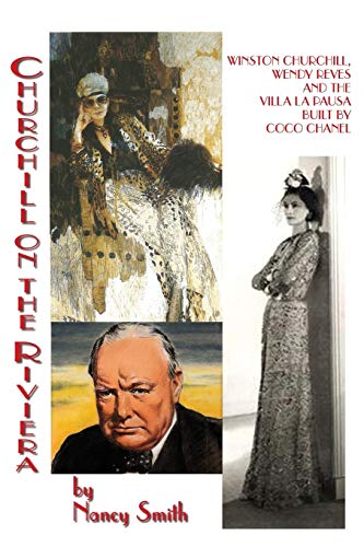 Churchill On The Riviera Winston Churchill, Wendy Reves And The Villa La Pausa  [Paperback]