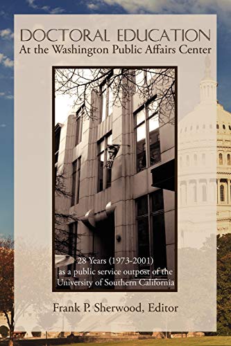 Doctoral Education at the Washington Public Affairs Center  28 Years (1973-2001 [Paperback]