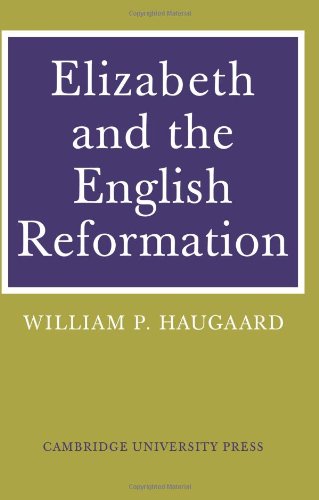 Elizabeth and the English Reformation The Struggles for a Stable Settlement of  [Paperback]