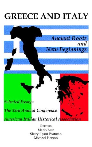 Greece and Italy  Ancient Roots & New Beginnings Selected Essays from the 33rd [Hardcover]