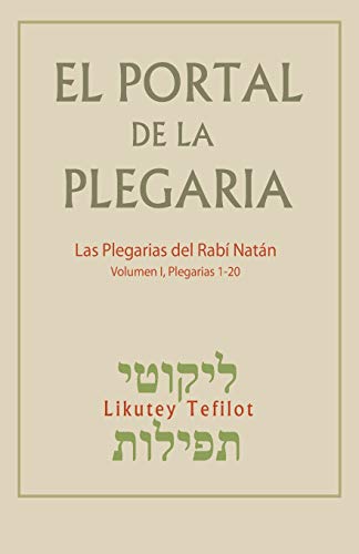 Portal de la Plegaria  Likutey Tefilot - Las Plegarias Del Rab Natn de Breslo [Paperback]
