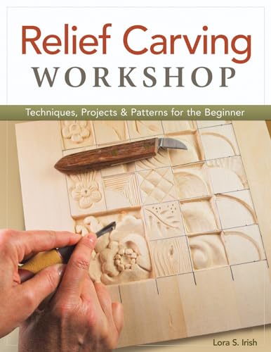 Relief Carving Workshop Techniques, Projects &amp Patterns for the Beginner [Paperback]