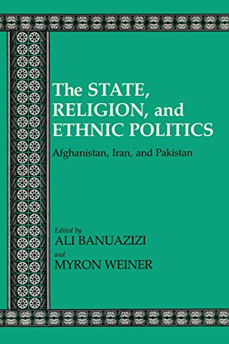 The State, Religion, And Ethnic Politics Afghanistan, Iran, And Pakistan (conte [Paperback]