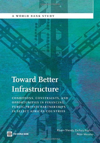 Toward Better Infrastructure Conditions, Constraints, and Opportunities in Fina [Paperback]