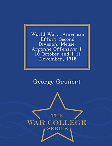 World War,  American Effort Second Division, Meuse-Argonne Offensive 1-10 Octo [Paperback]