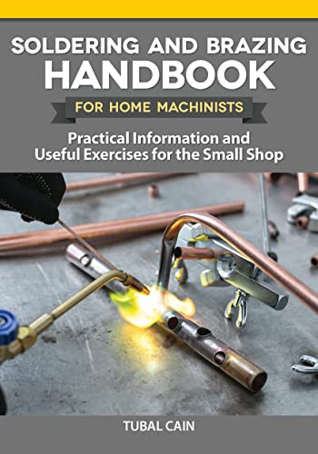 Soldering and Brazing Handbook for Home Machinists Practical Information and Us [Paperback]