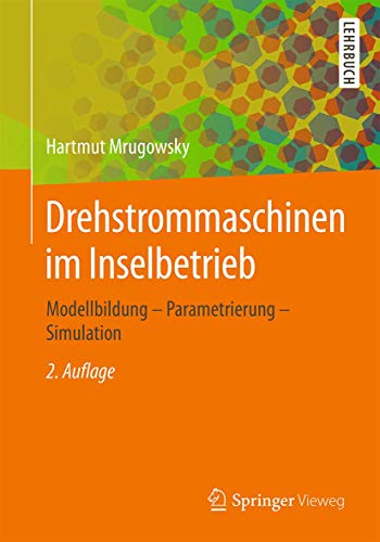 Drehstrommaschinen im Inselbetrieb Modellbildung - Parametrierung - Simulation [Paperback]