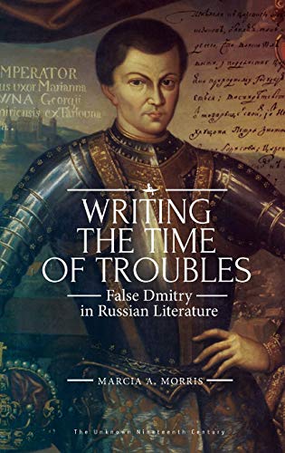 Writing the Time of Troubles False Dmitry in Russian Literature [Hardcover]