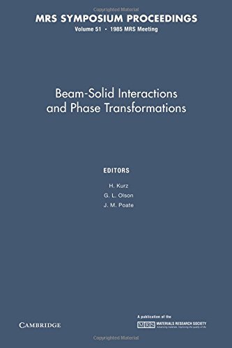 Beam-Solid Interactions and Phase Transformations Volume 51 [Paperback]