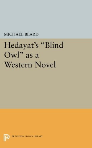Hedayat's &lti&gtBlind Owl&lt/i&gt as a Western Novel [Paperback]