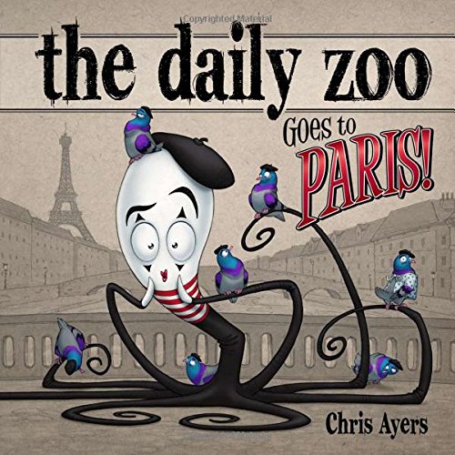 The Daily Zoo Goes to Paris [Hardcover]