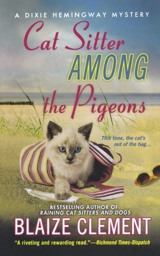 Cat Sitter Among the Pigeons A Dixie Hemingway Mystery [Paperback]