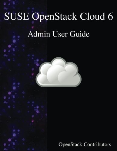 Suse Openstack Cloud 6 - Admin User Guide [Paperback]