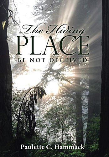 The Hiding Place Be Not Deceived [Hardcover]
