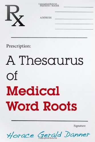A Thesaurus of Medical Word Roots [Hardcover]