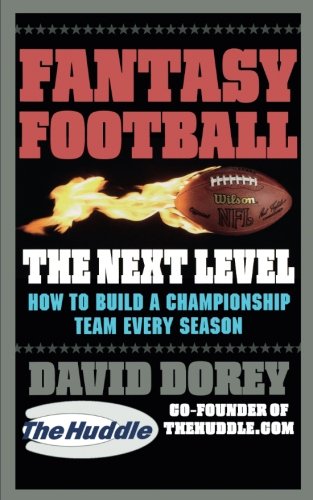 Fantasy Football The Next Level How to Build a Championship Team Every Season [Paperback]