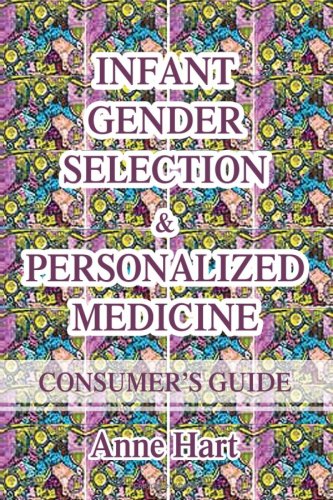 Infant Gender Selection & Personalized Medicine Consumer's Guide [Paperback]