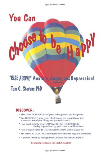 You Can Choose To Be Happy  rise Above  Anxiety, Anger, And Depression [Perfect Paperback]